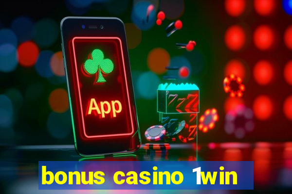 bonus casino 1win